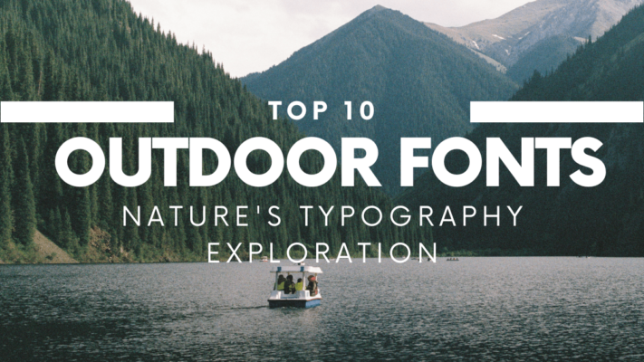 Top 10 Outdoor Fonts Nature's Typography Exploration